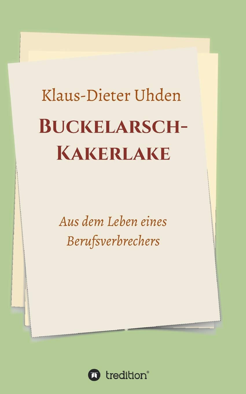 Buckelarsch-Kakerlake: Aus dem Leben eines Berufsverbrechers Contemporary literature