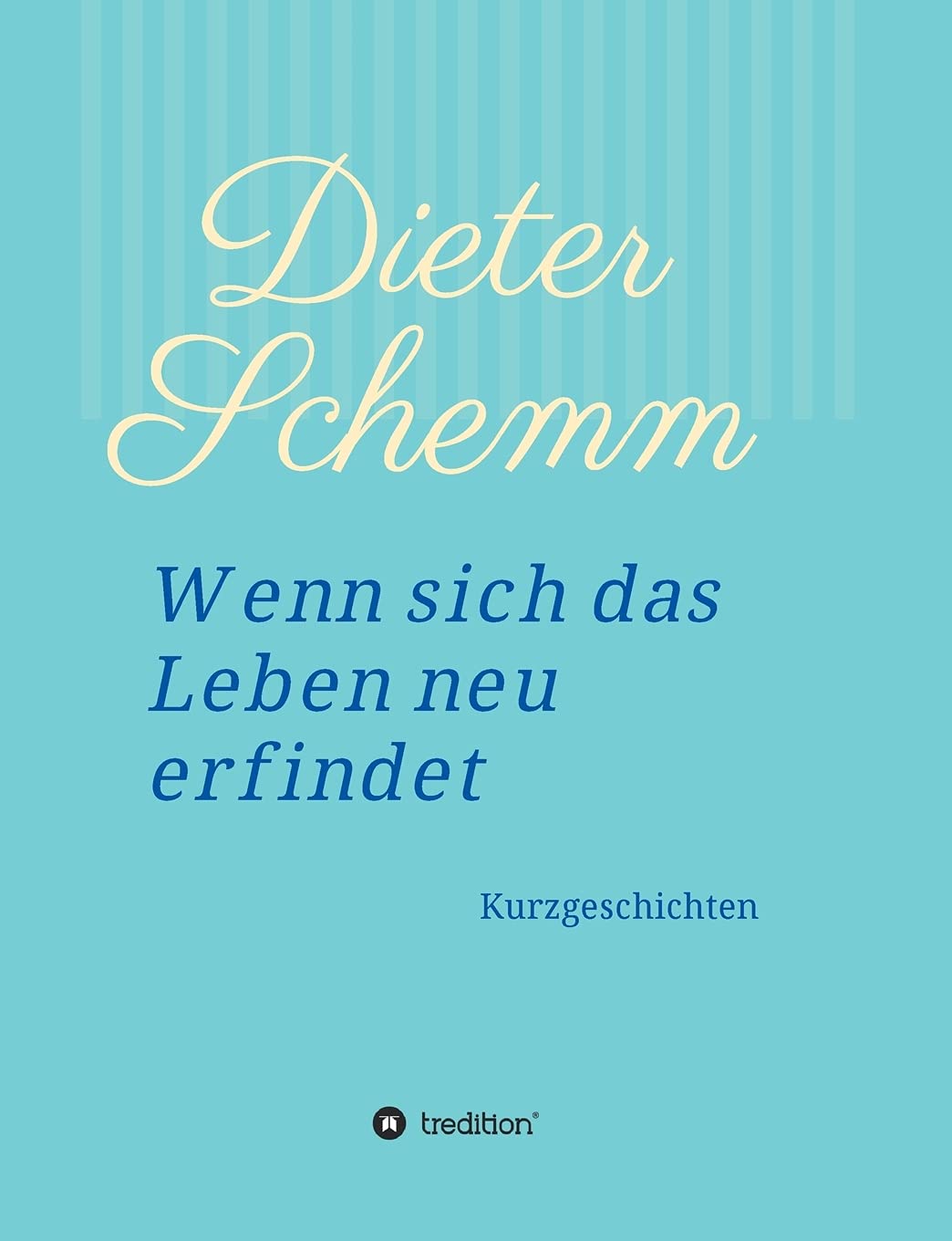 Wenn sich das Leben neu erfindet: Kurzgeschichten Contemporary literature