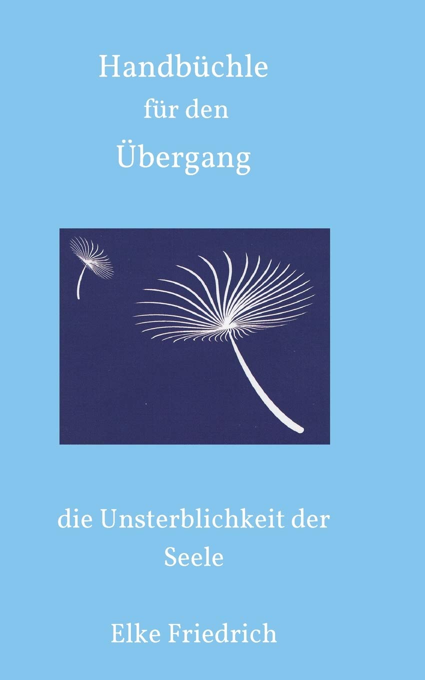Handbüchle für den Übergang: die Unsterblichkeit der Seele Parents & Children