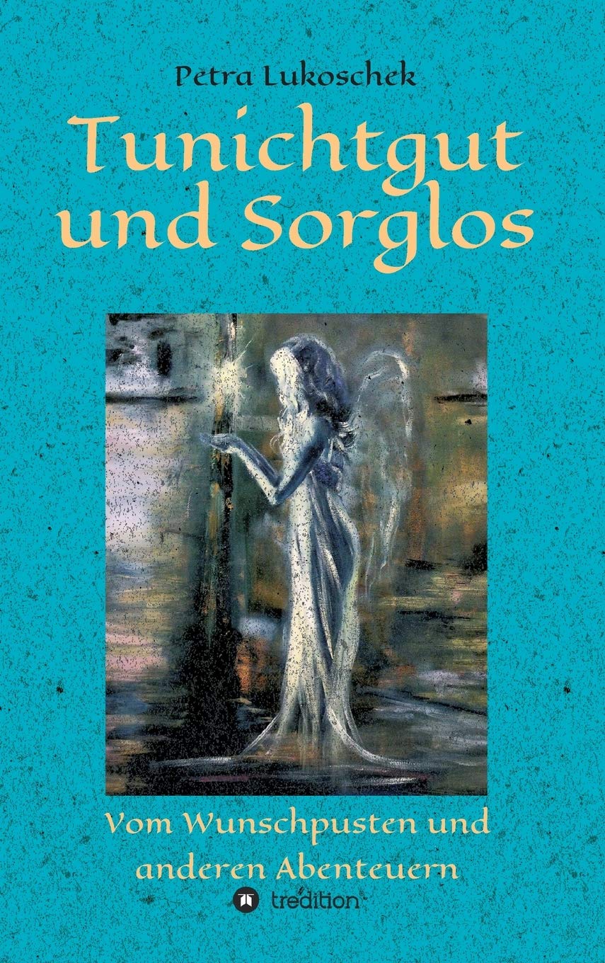Tunichtgut und Sorglos: Vom Wunschpusten und anderen Abenteuern Contemporary literature