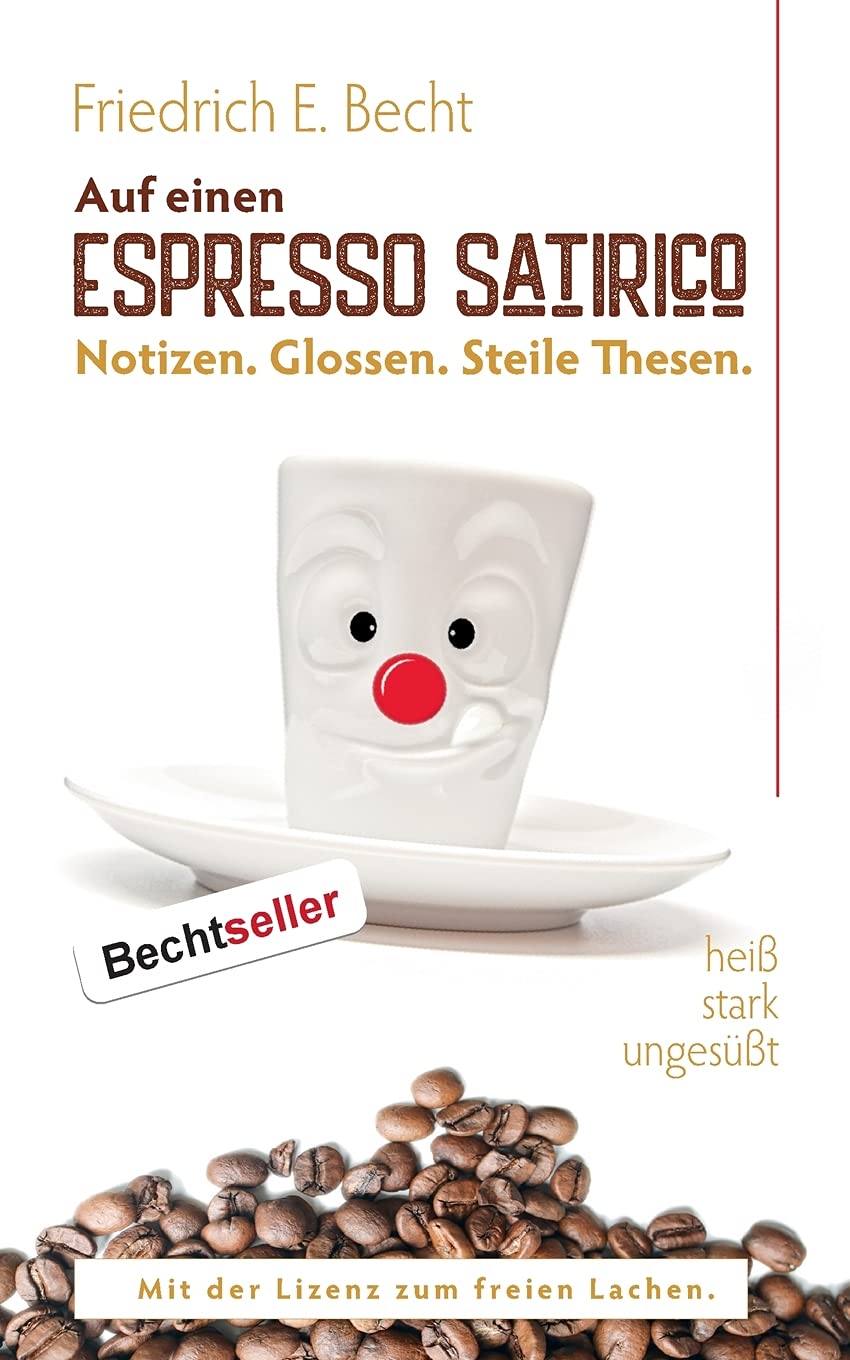 Auf einen ESPRESSO SATIRICO: Notizen. Glossen. Steile Thesen – Heiß, stark, ungesüßt Film, Art & Culture