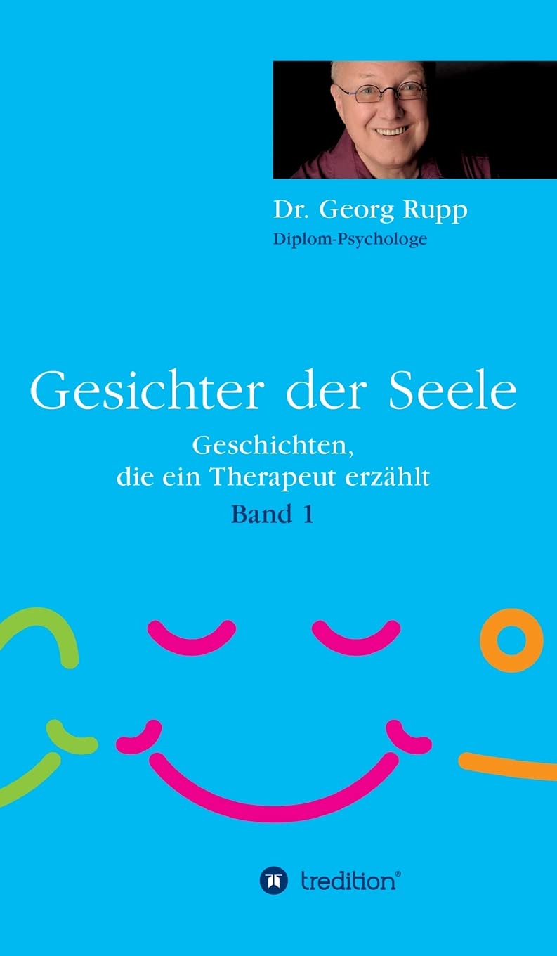 Gesichter der Seele: Geschichten, die ein Therapeut erzählt (Band 1) Parents & Children