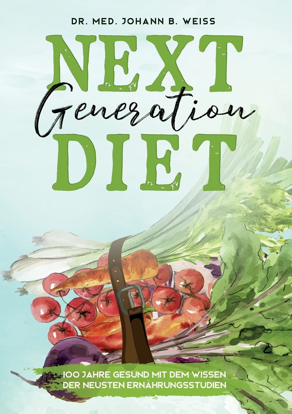 Next Generation Diet: Essen gegen Krebs, Herzinfarkt, Übergewicht und Corona Parents & Children