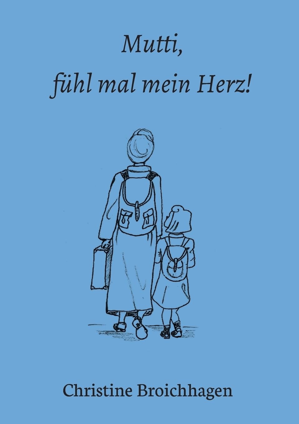 Mutti, fühl mal mein Herz! Memories