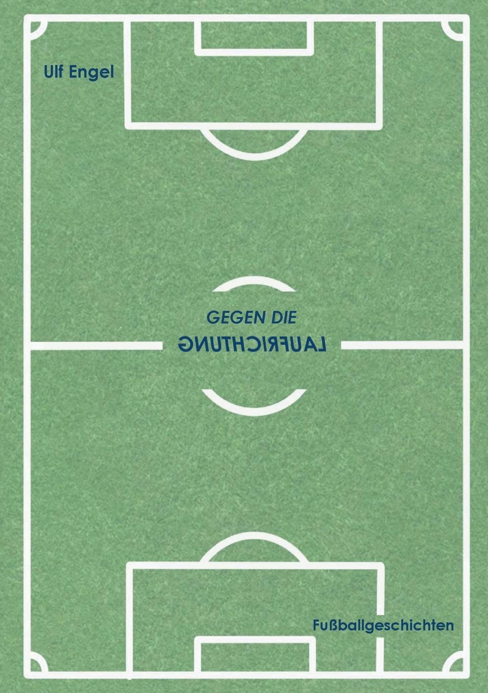 Gegen die Laufrichtung: Fußballgeschichten book