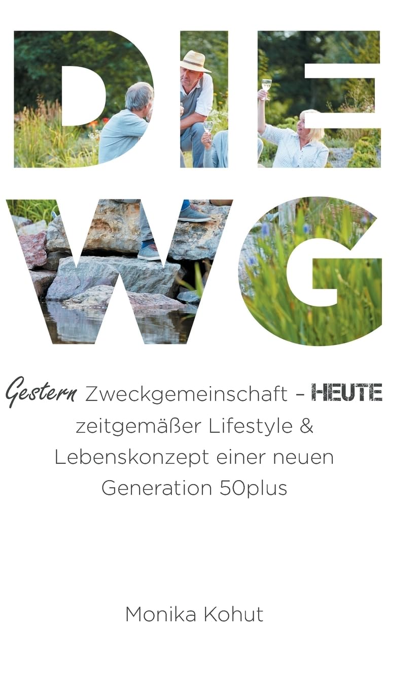 DIE WG - Gestern Zweckgemeinschaft, heute zeitgemäßer Lifestyle & Lebenskonzept einer neuen Generation 50plus Psychology