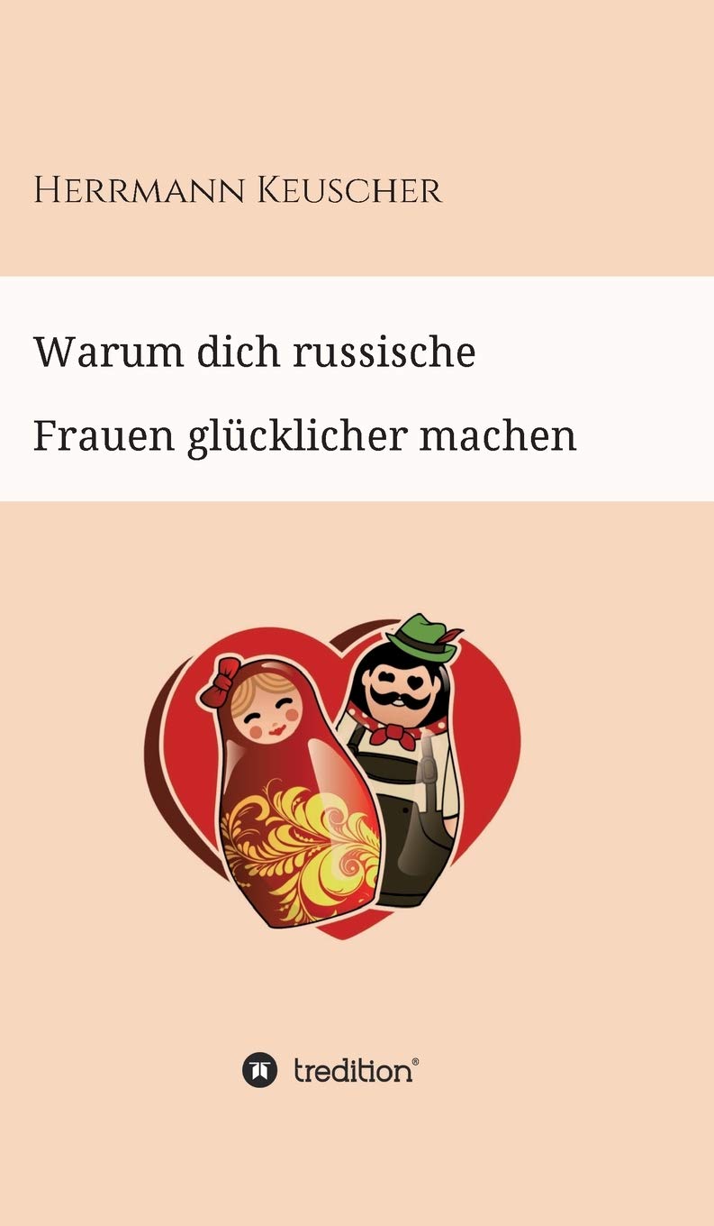 Warum dich russische Frauen glücklicher machen book