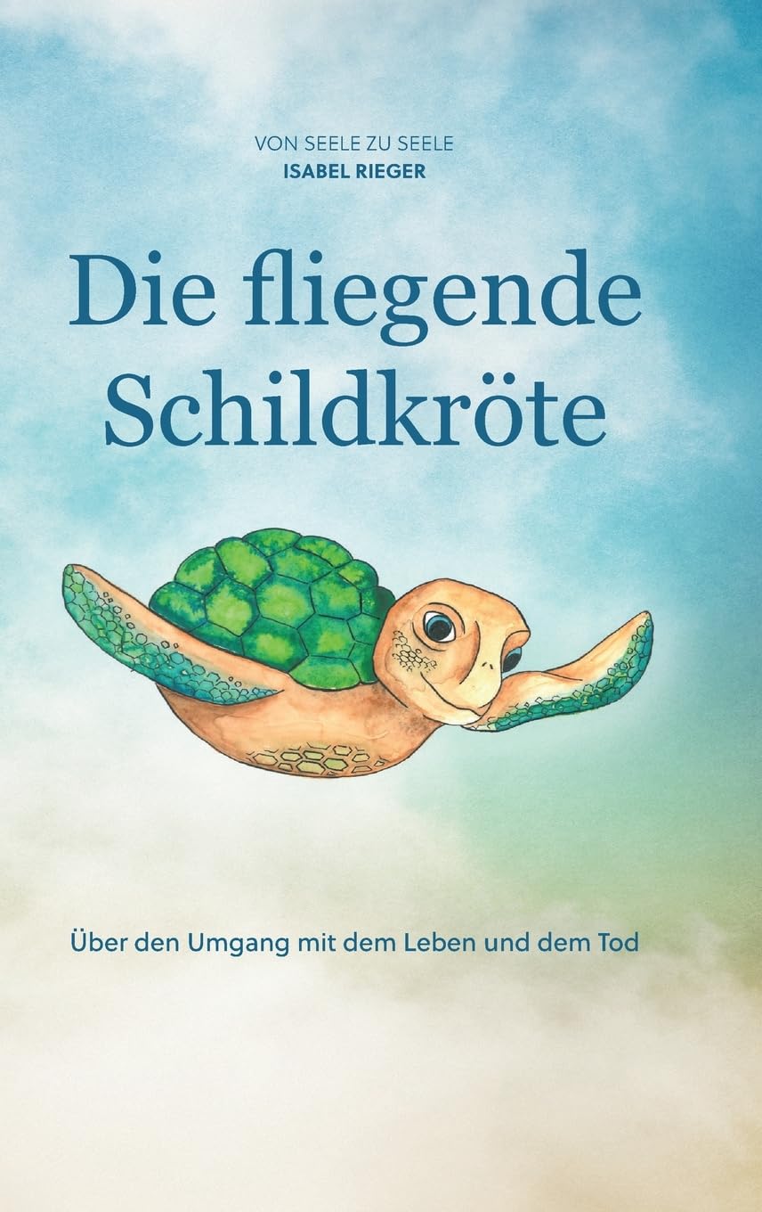 Die fliegende Schildkröte: Über den Umgang mit dem Leben und dem Tod Contemporary literature