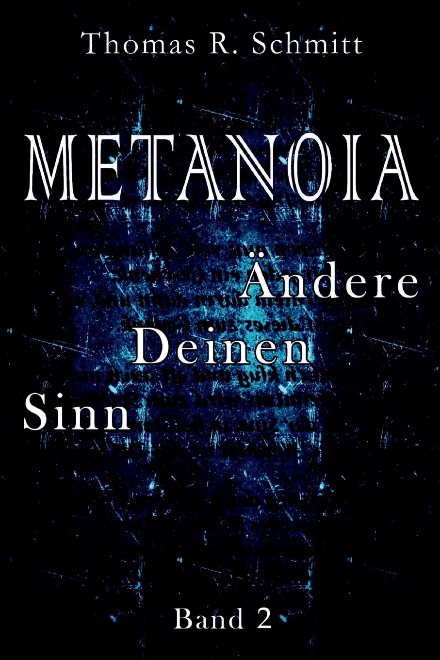 METANOIA - Ändere Deinen Sinn - Band 2 (GedichtBildBand) Poetry