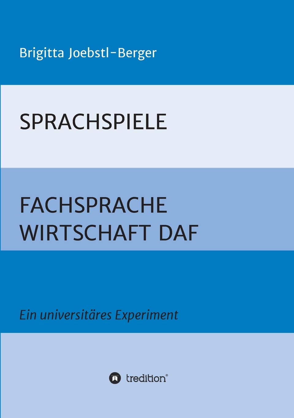 SPRACHSPIELE: FACHSPRACHE WIRTSCHAFT DAF: Ein universitäres Experiment Books