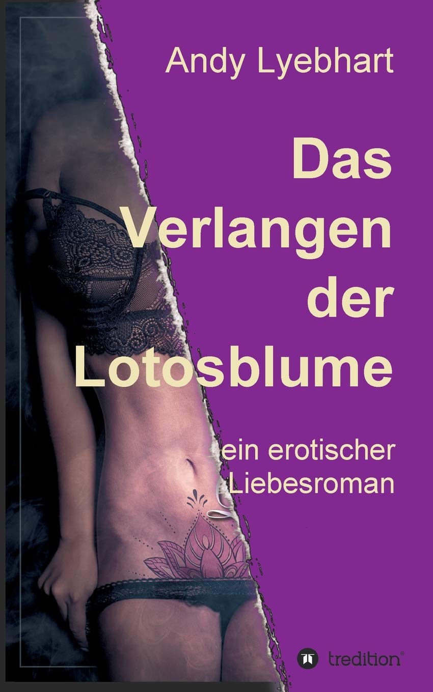 Das Verlangen der Lotosblume: ein erotischer Liebesroman Poetry