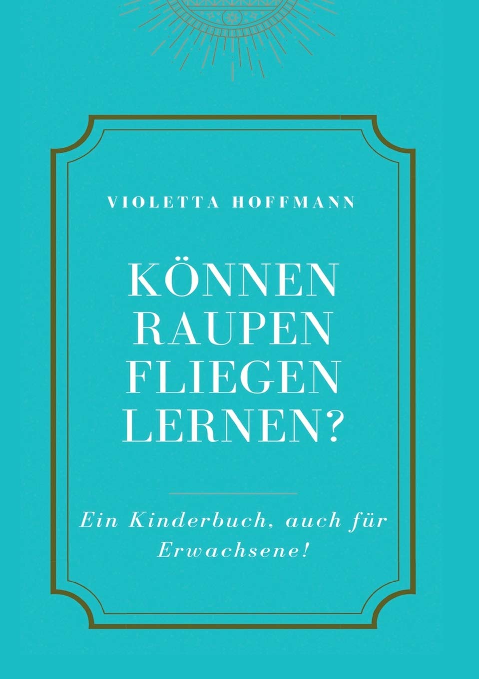 Können Raupen fliegen lernen? Contemporary literature