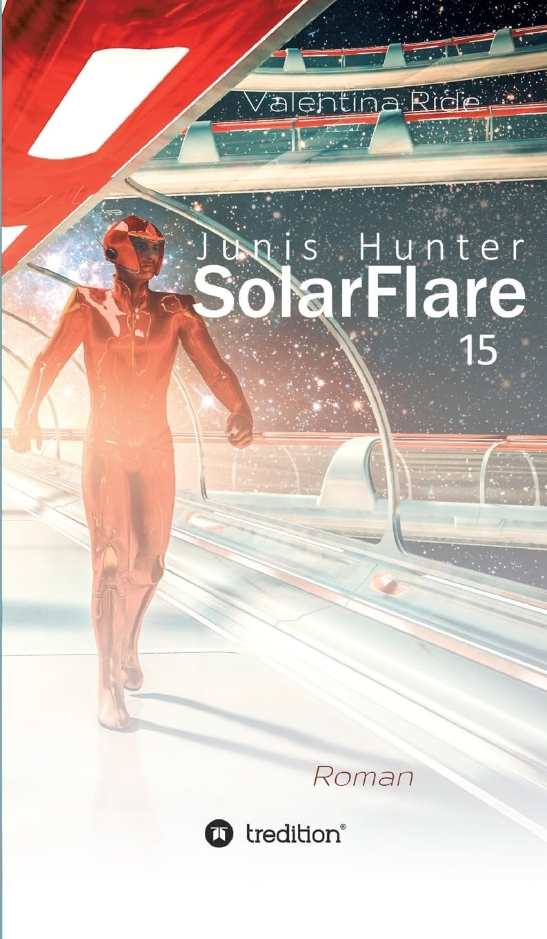 Junis Hunter SolarFlare 15: Science Fiction Roman Contemporary literature