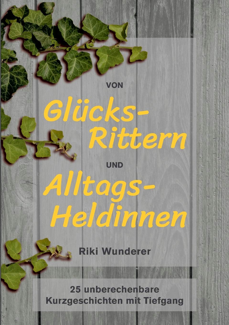 Von Glücksrittern und Alltagsheldinnen: 25 unberechenbare Kurzgeschichten mit Tiefgang Contemporary literature