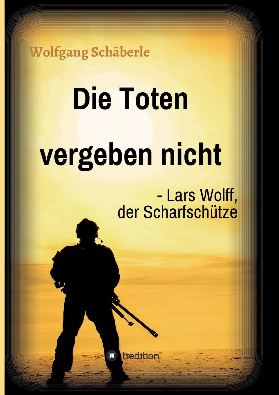 Die Toten vergeben nicht - Lars Wolff, der Scharfschütze Action & Adventure