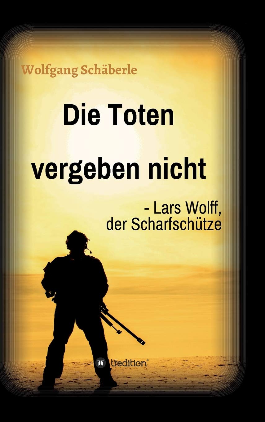 Die Toten vergeben nicht - Lars Wolff, der Scharfschütze Action & Adventure