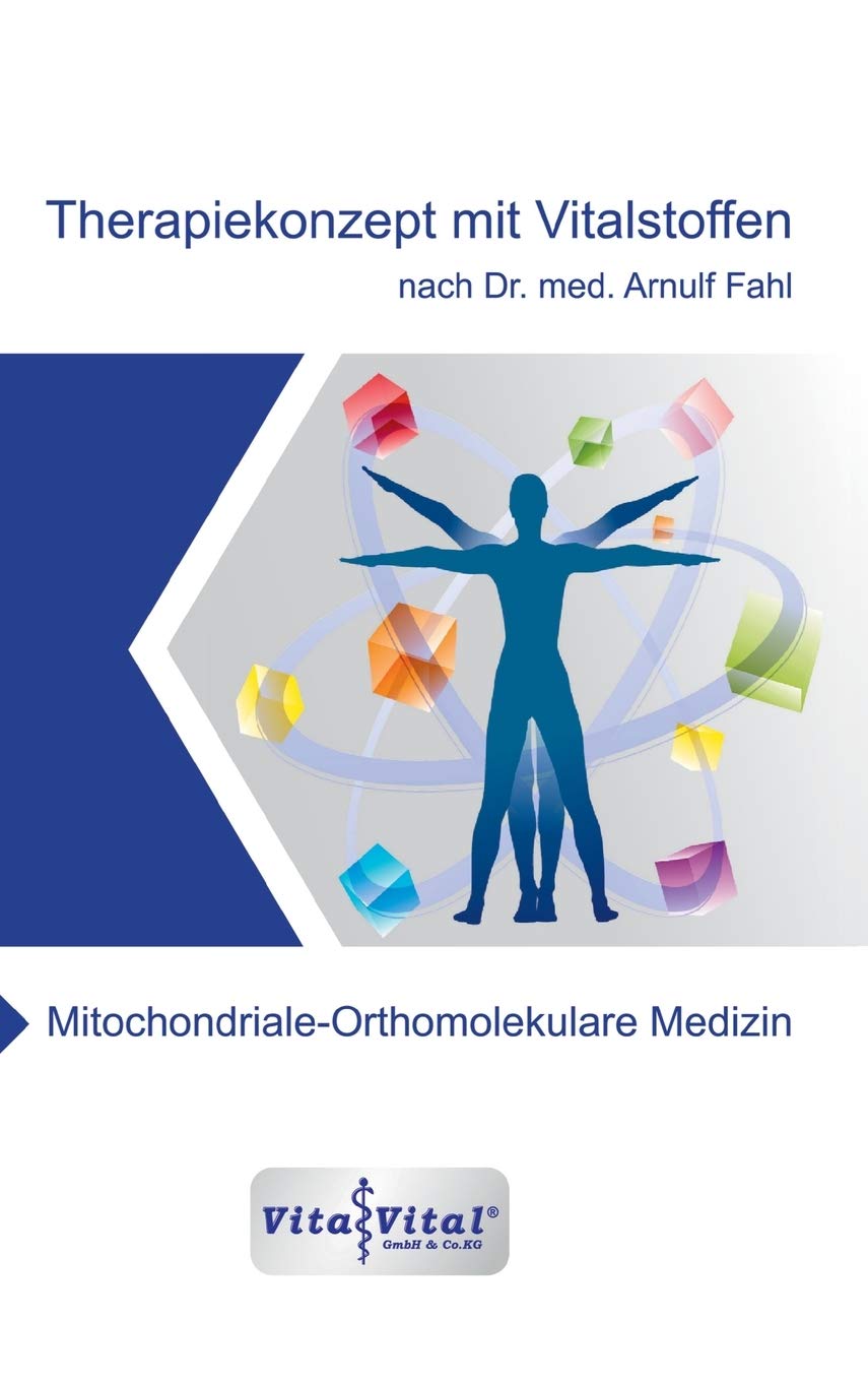 Therapiekonzept mit Vitalstoffen nach Dr.med.Arnulf Fahl: Mitochondriale-Orthomolekulare Medizin Parents & Children
