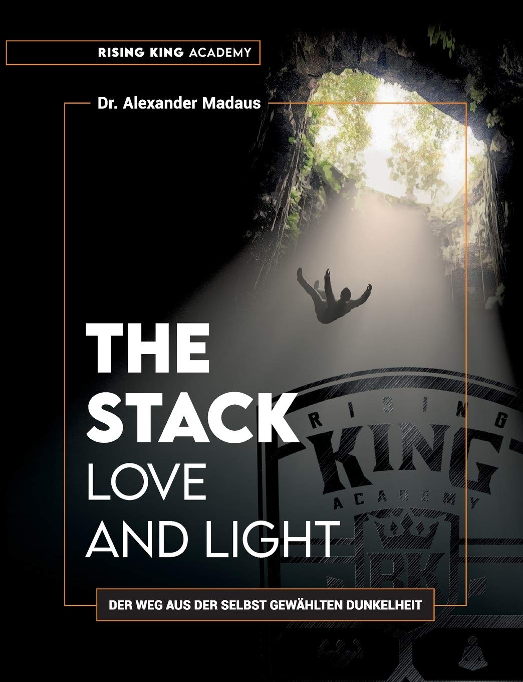 THE STACK - Love and Light: Der Weg aus der selbst gewählten Dunkelheit Business, Finance & Career