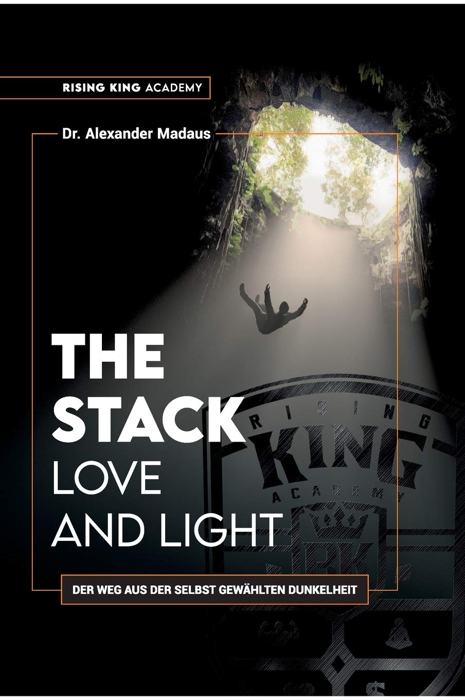 THE STACK - Love and Light: Der Weg aus der selbst gewählten Dunkelheit Business, Finance & Career