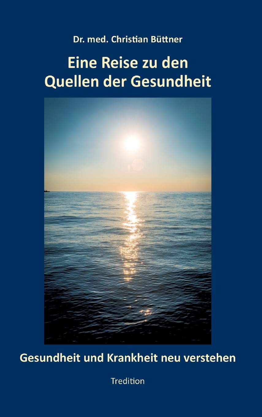 Eine Reise zu den Quellen der Gesundheit: Gesundheit und Krankheit neu verstehen Philosophy