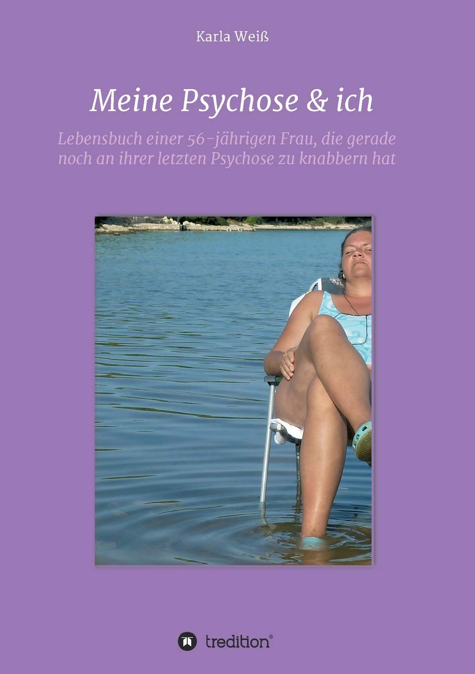Meine Psychose & ich: Lebensbuch einer 56-jährigen Frau, die gerade noch an ihrer letzten Psychose zu knabbern hat Parents & Children