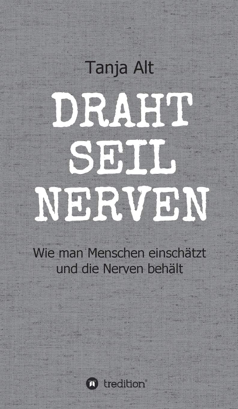 Drahtseilnerven: Wie man Menschen einschätzt und die Nerven behält Psychology