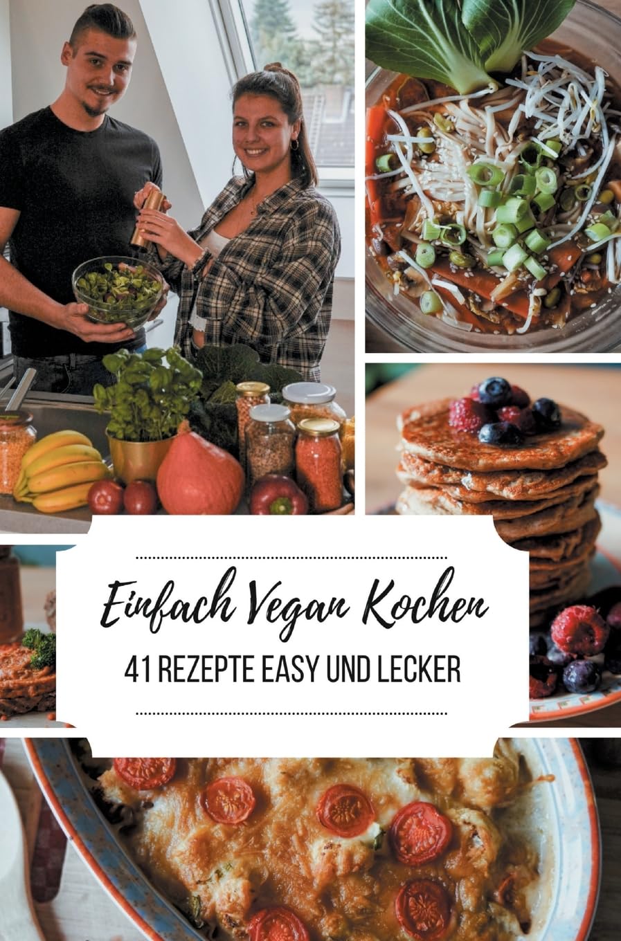Einfach Vegan Kochen - 41 Rezepte Easy und Lecker Leisure, Home & Garden