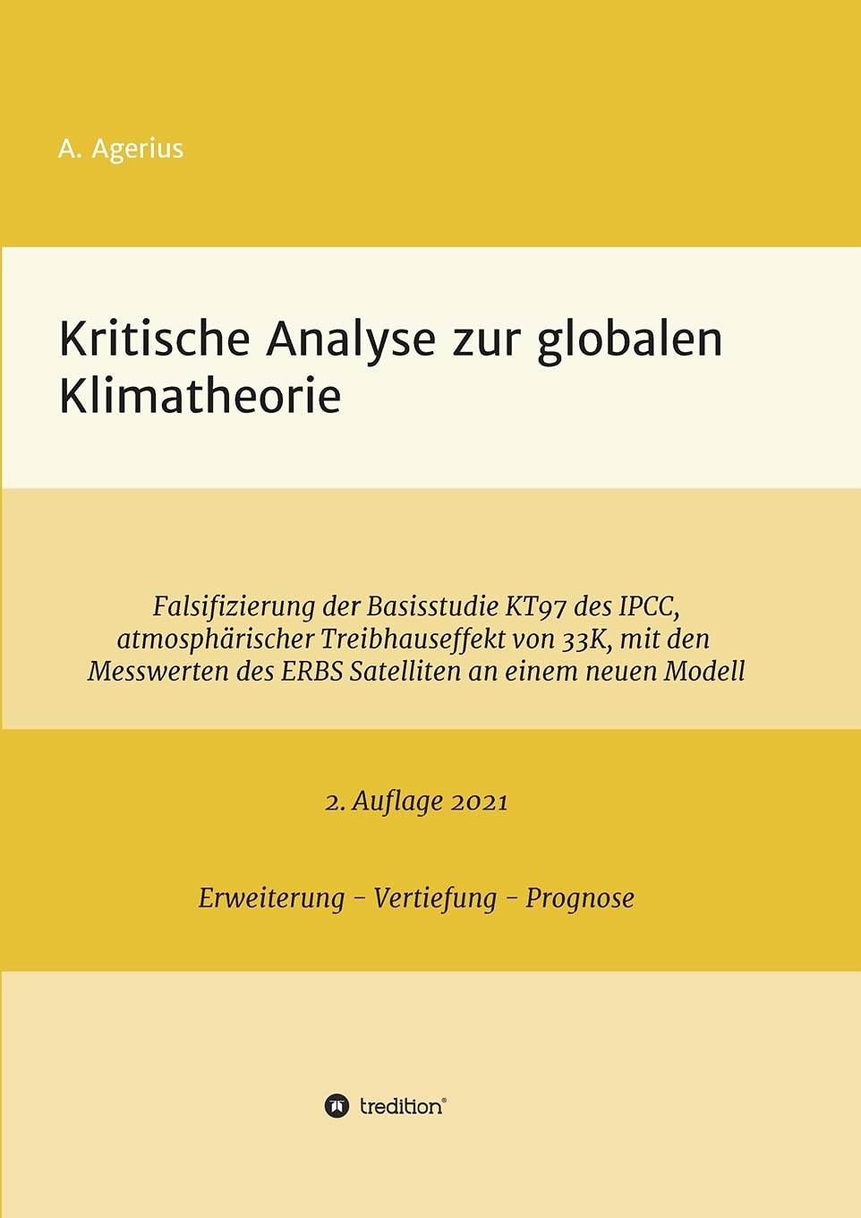 Kritische Analyse zur globalen Klimatheorie: Falsifizierung der Basisstudie KT97 des IPCC, atmosphärischer Treibhauseffekt von 33 K, mit den Messwerten des ERBS Satelliten an einem neuen Modell Geology & Geography