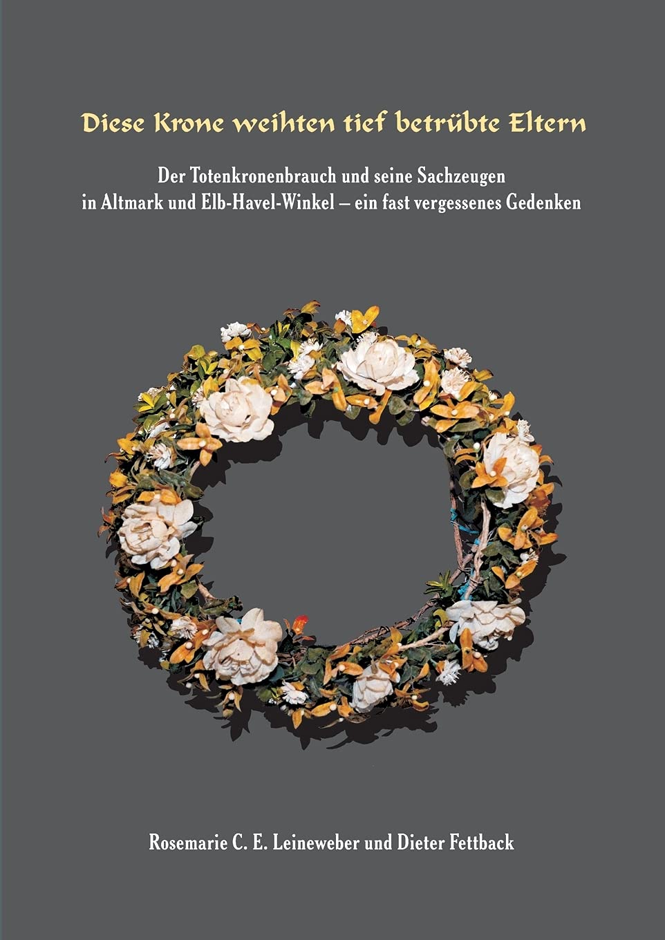 Diese Krone weihten tief betrübte Eltern General education