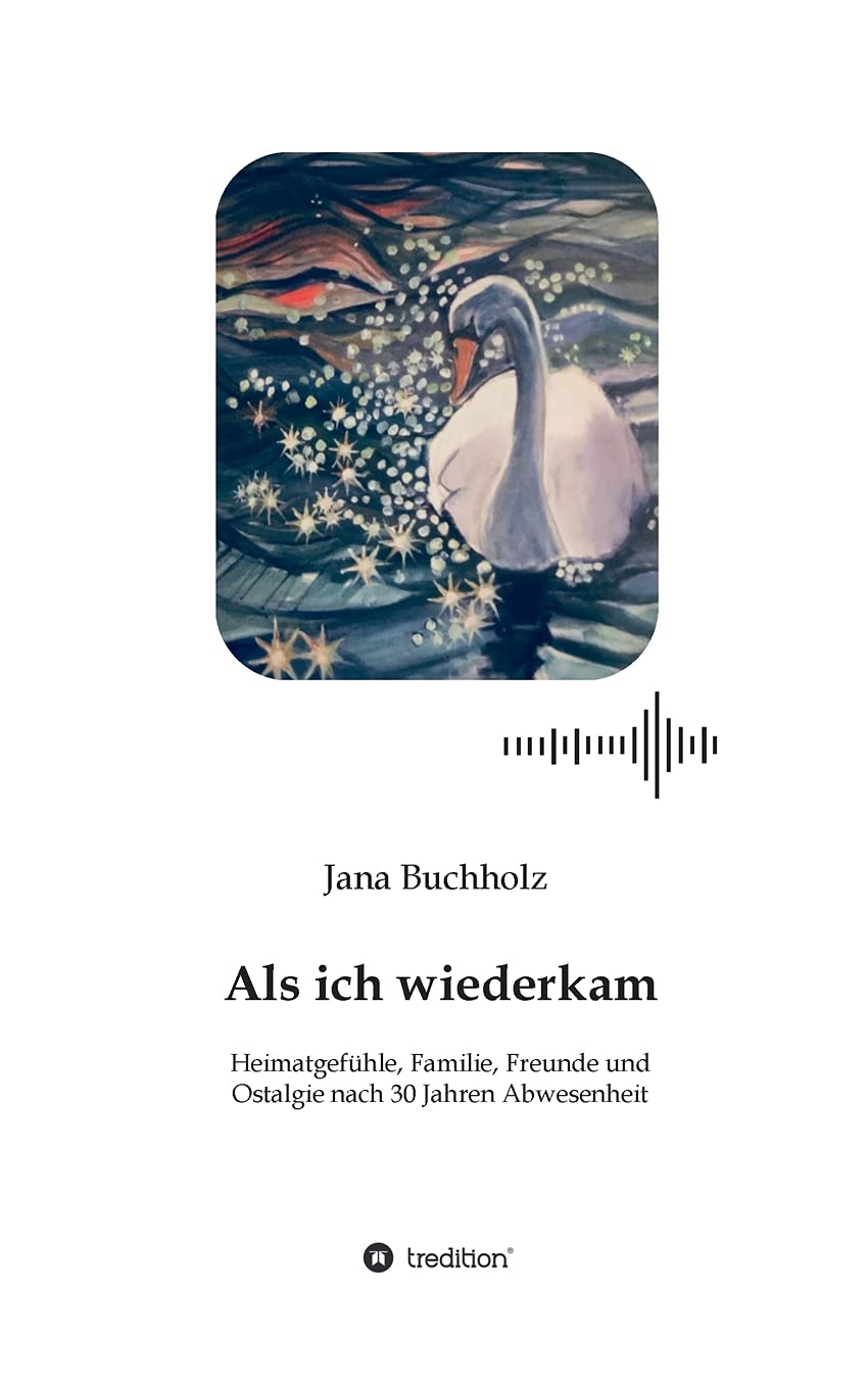 Als ich wiederkam - Heimatgefühle, Familie, Freunde und Ostalgie nach 30 Jahren Abwesenheit Personalities Books