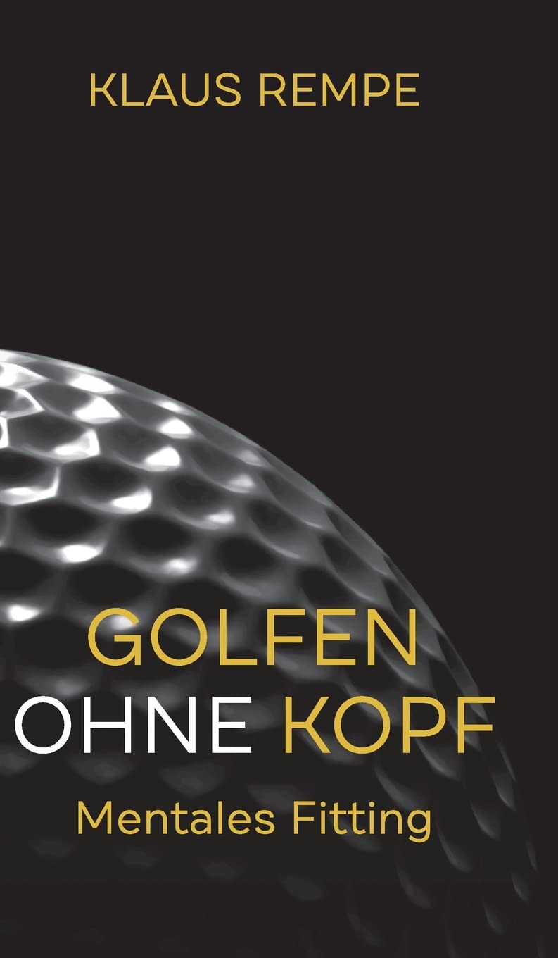 Golfen ohne Kopf. Mentales Fitting Leisure & Fun
