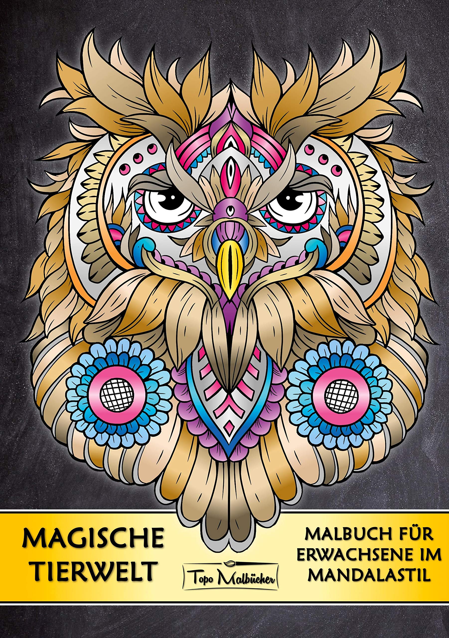Malbuch für Erwachsene Tiere: Magische Tierwelt Ausmalbilder im Mandala Stil - Topo Malbücher® Contemporary literature