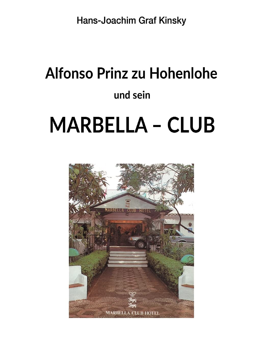 Alfonso Prinz zu Hohenlohe und sein Marbella Club Memories