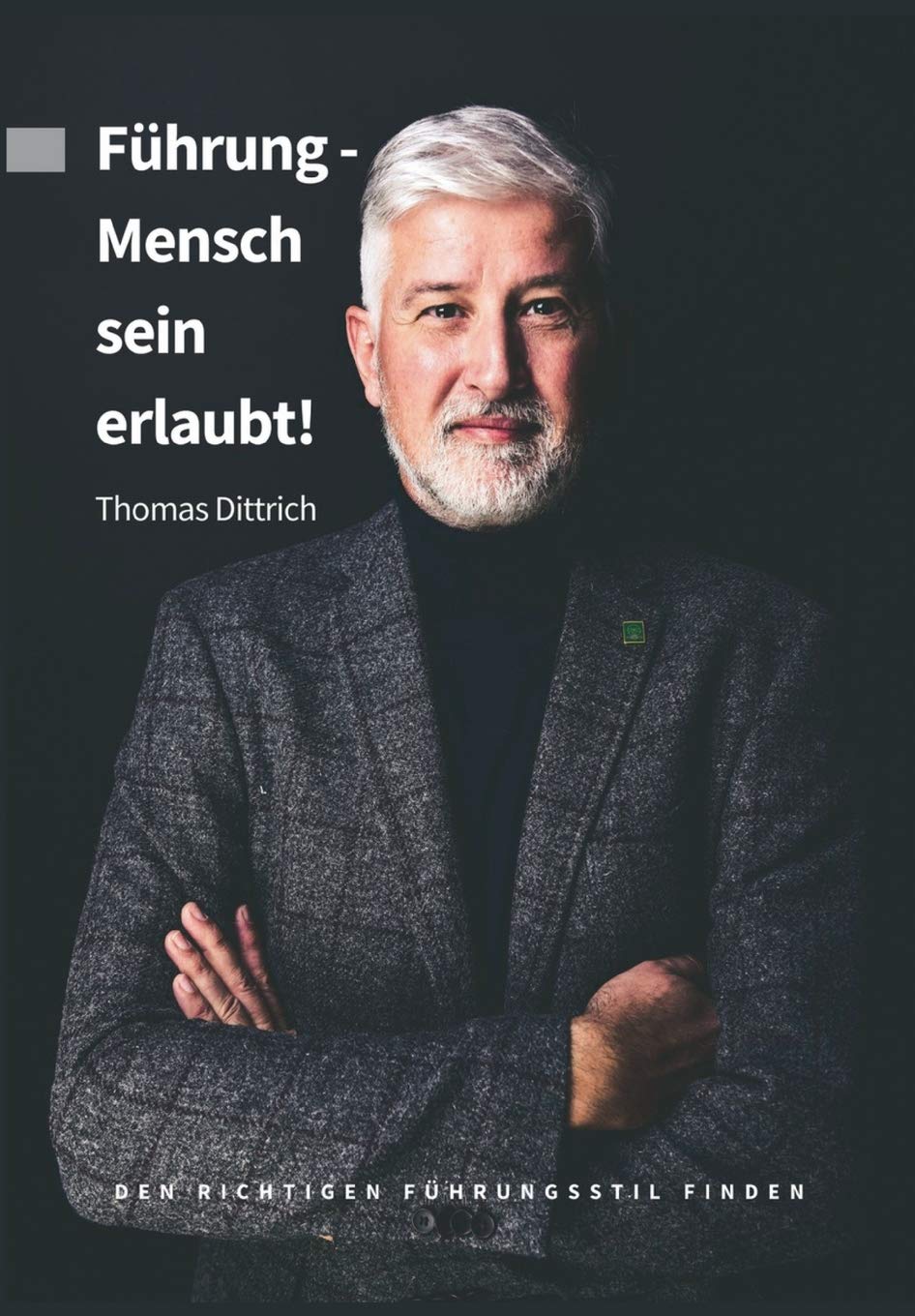 Führung - Mensch sein erlaubt!: Den richtigen Führungsstil finden Business, Finance & Career