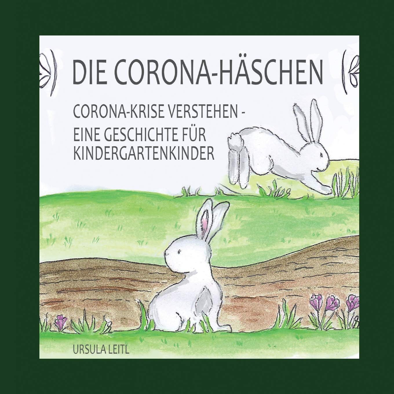 Die Corona-Häschen: Corona-Krise verstehen - Eine Geschichte für Kindergartenkinder Contemporary literature