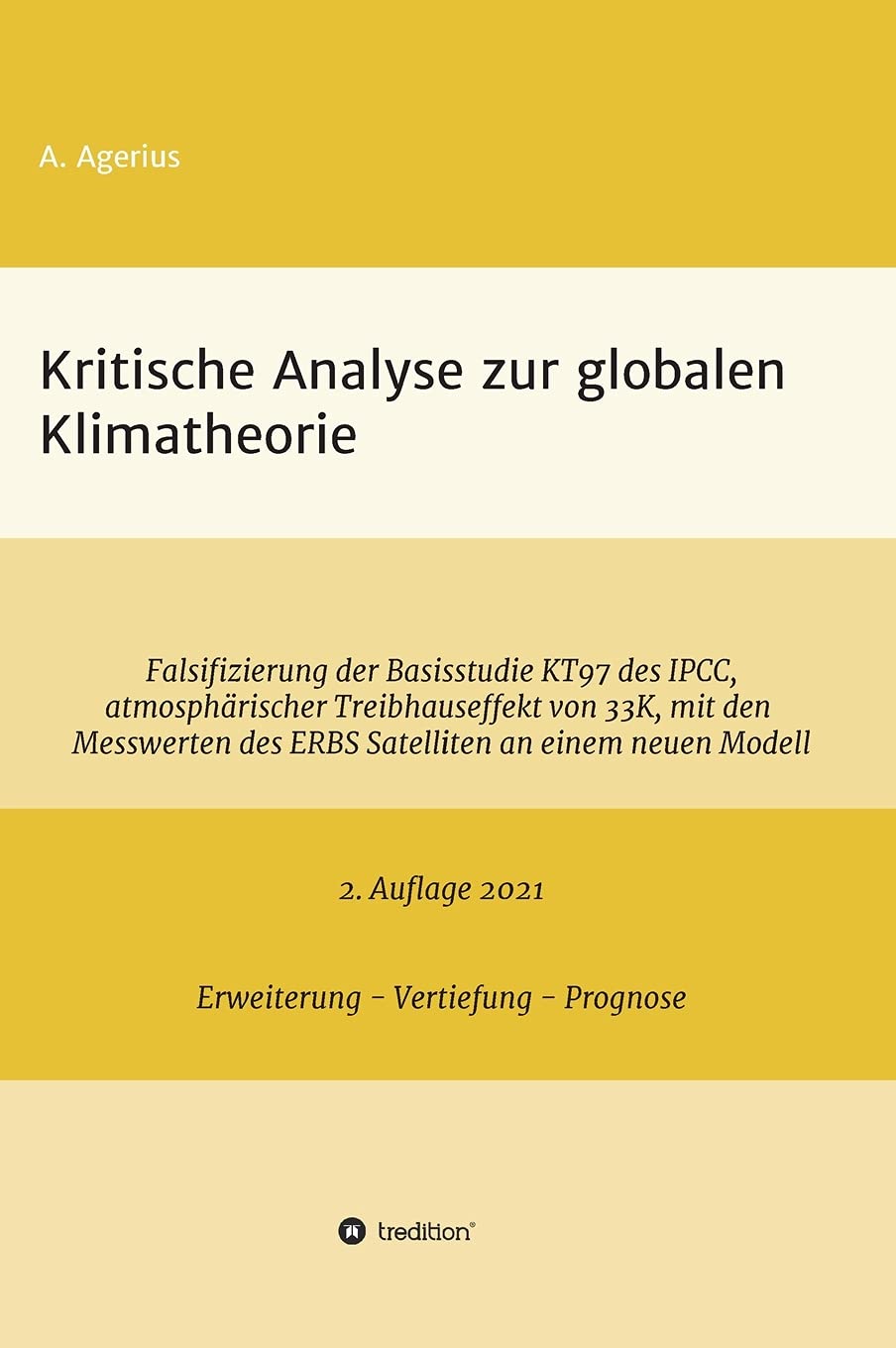 Kritische Analyse zur globalen Klimatheorie: Falsifizierung der Basisstudie KT97 des IPCC, atmosphärischer Treibhauseffekt von 33 K, mit den Messwerten des ERBS Satelliten an einem neuen Modell Geology & Geography