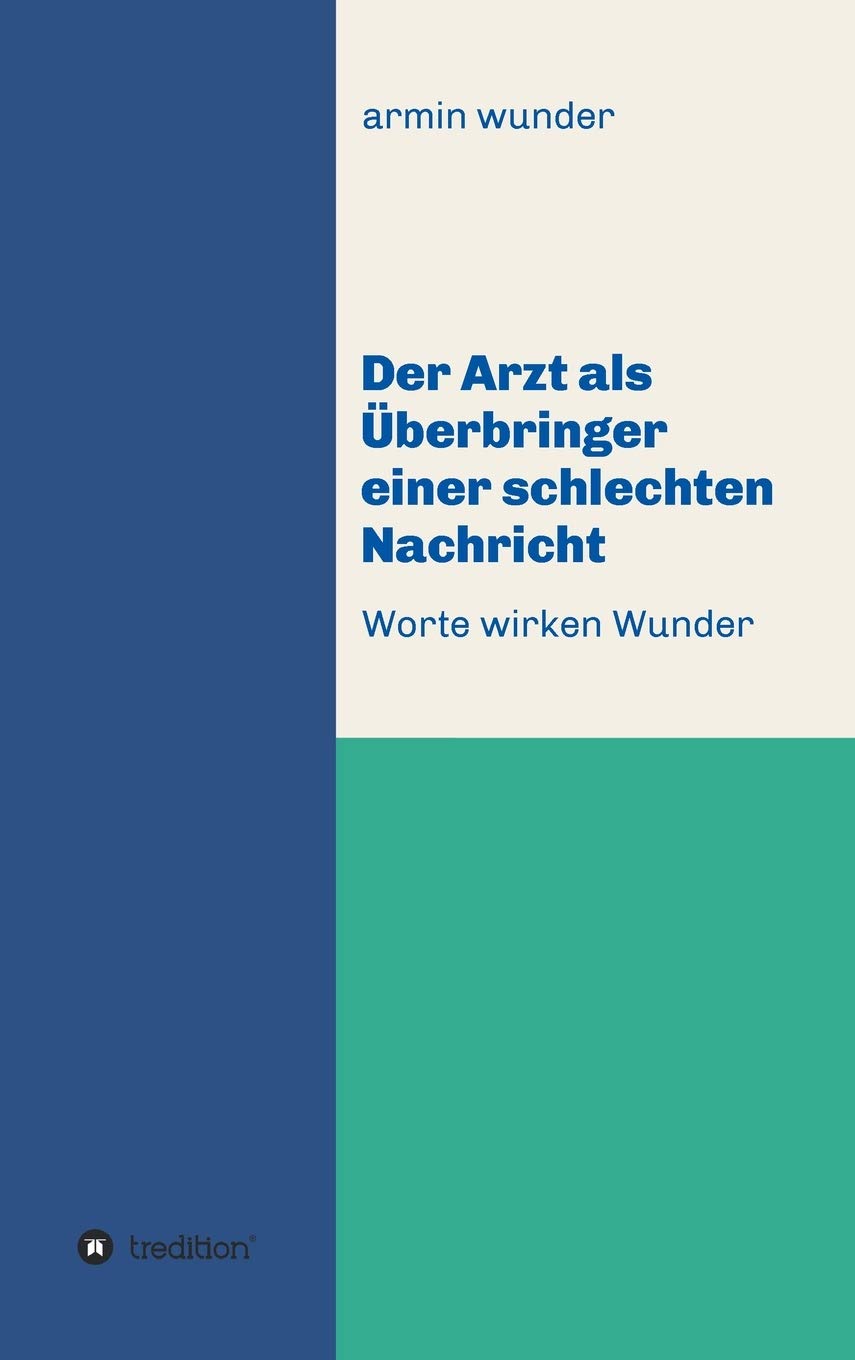 Der Arzt als Überbringer einer schlechten Nachricht: Worte wirken Wunder Medicine