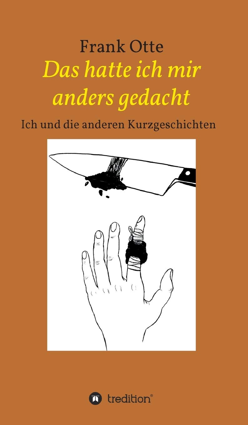 Das hatte ich mir anders gedacht: Ich und die anderen Kurzgeschichten Contemporary literature