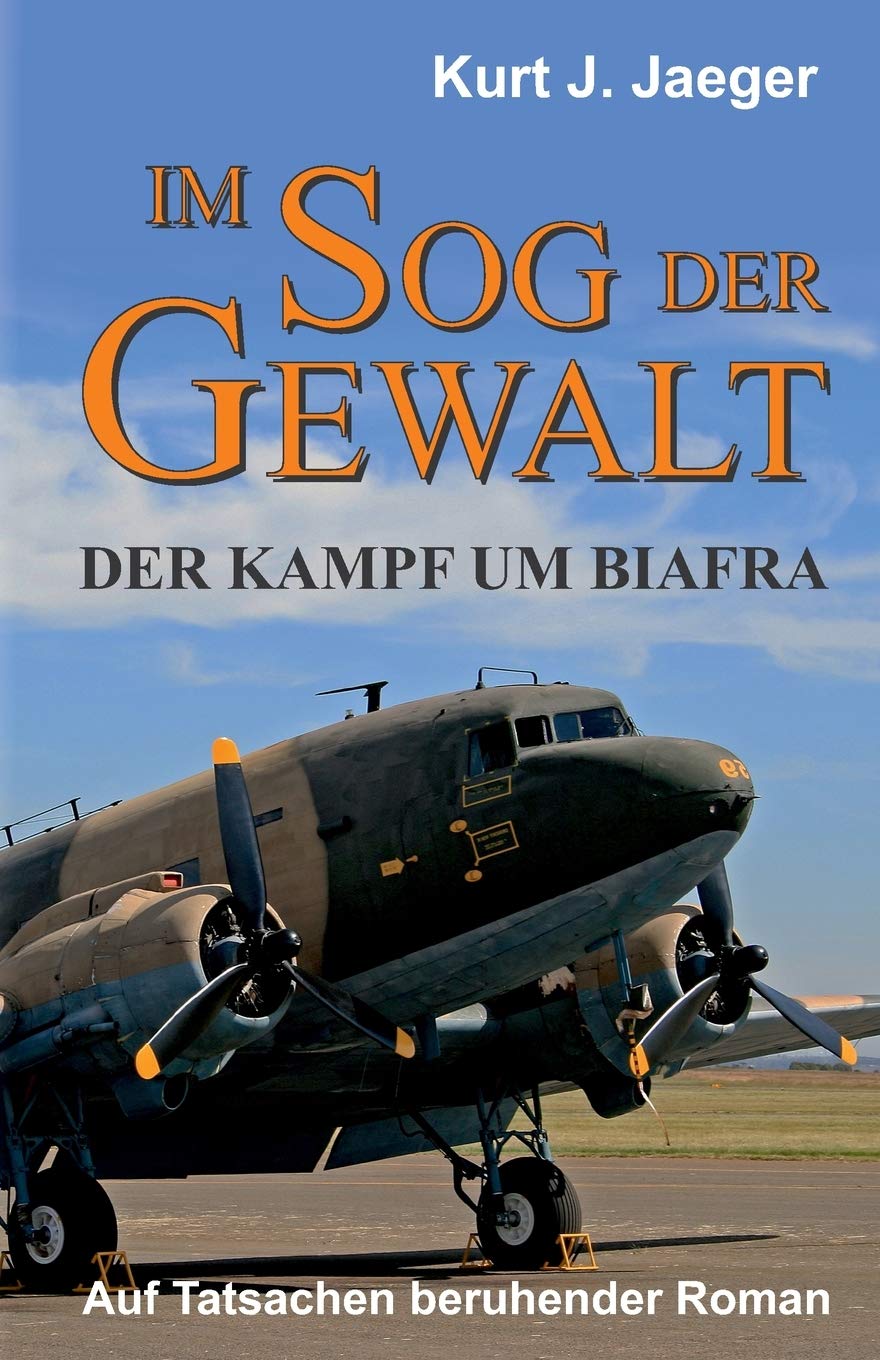 Im Sog der Gewalt - Der Kampf um Biafra: Auf Tatsachen beruhender Roman Contemporary literature
