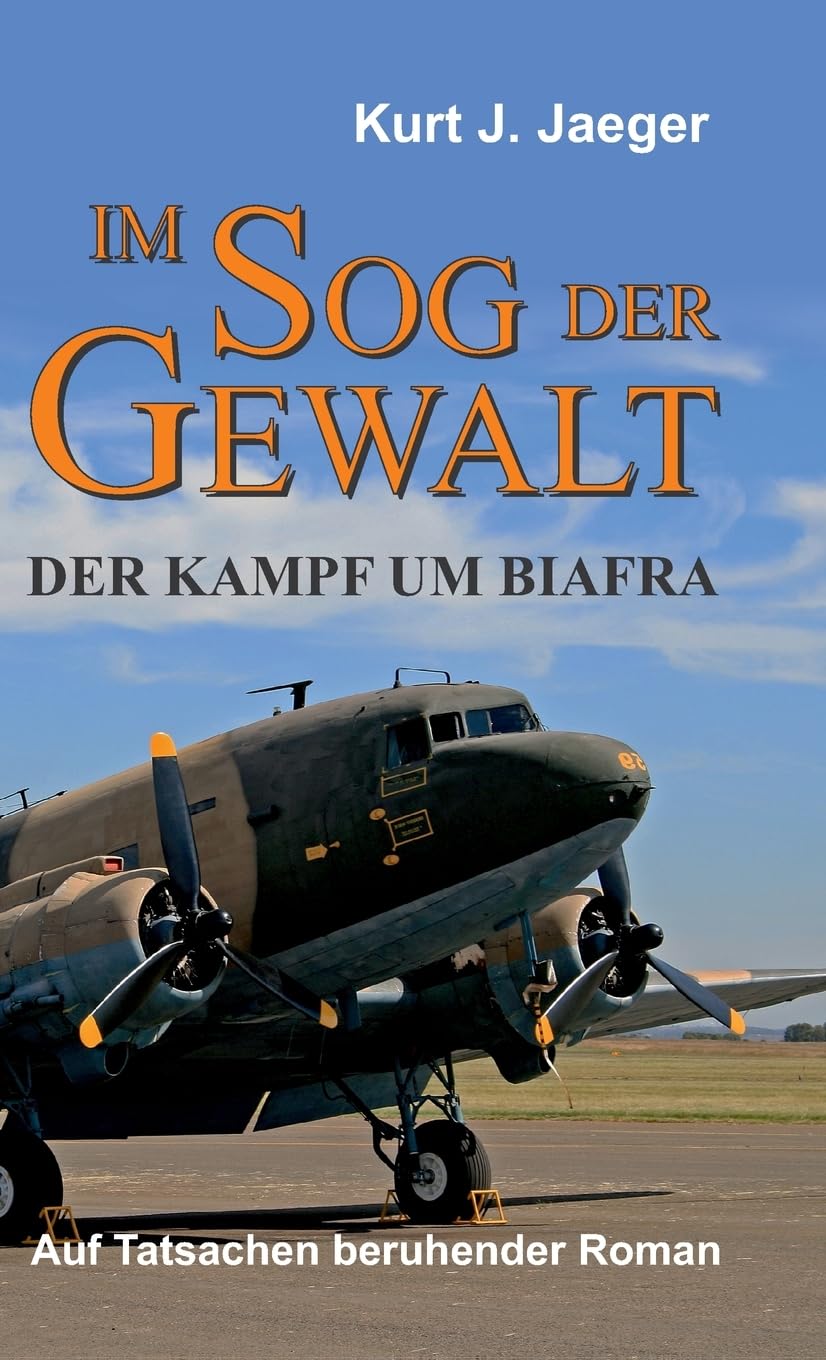 Im Sog der Gewalt - Der Kampf um Biafra: Auf Tatsachen beruhender Roman Contemporary literature