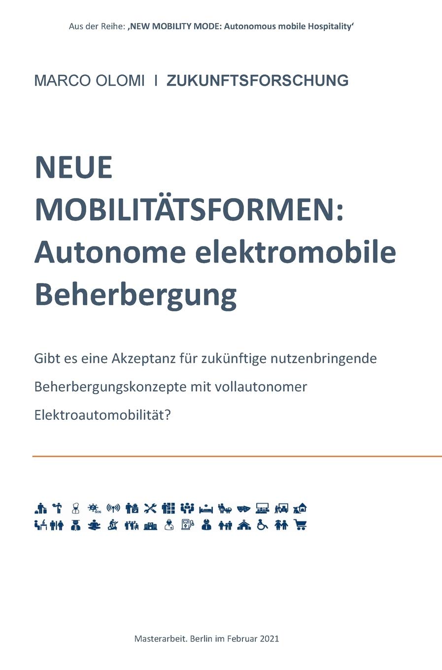 NEUE MOBILITÄTSFORMEN: Autonome elektromobile Beherbergung: Gibt es eine Akzeptanz für zukünftige nutzenbringende Beherbergungskonzepte mit ... MODE: Autonomous mobile Hospitality‘) Business, Finance & Career