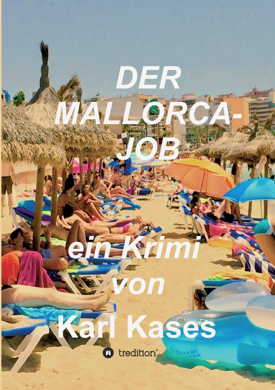 Der Mallorca-Job: ein Krimi von Karl Kases Contemporary literature