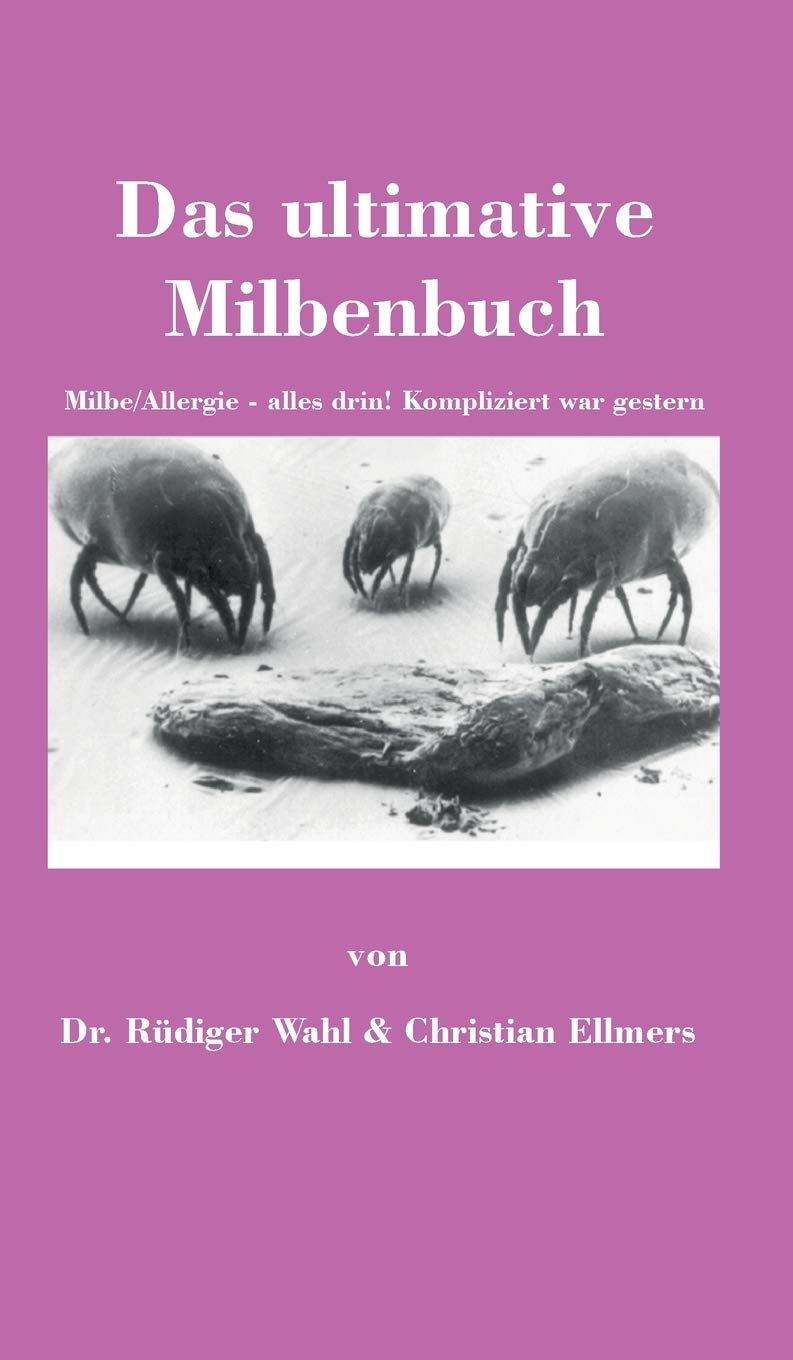 Das ultimative Milbenbuch: Milbe/Allergie - alles drin! Kompliziert war gestern Parents & Children