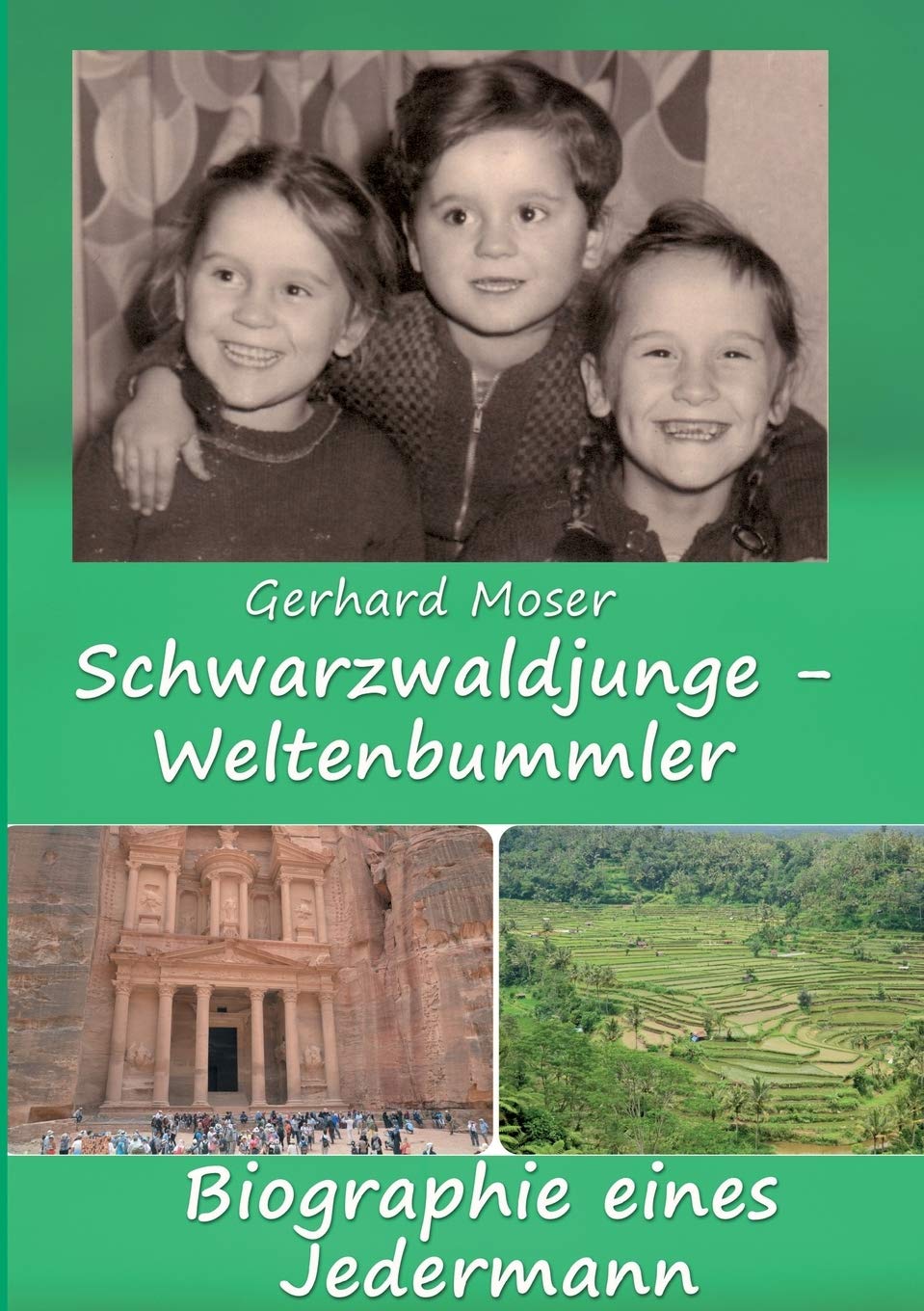 Schwarzwaldjunge - Weltenbummler: Biographie eines Jedermann Personalities