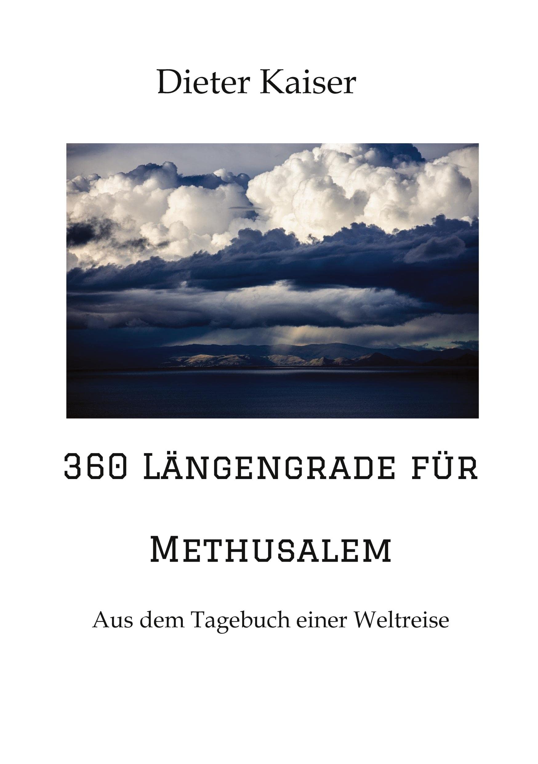 360 Längengrade für Methusalem: Aus dem Tagebuch einer Weltreise Contemporary literature