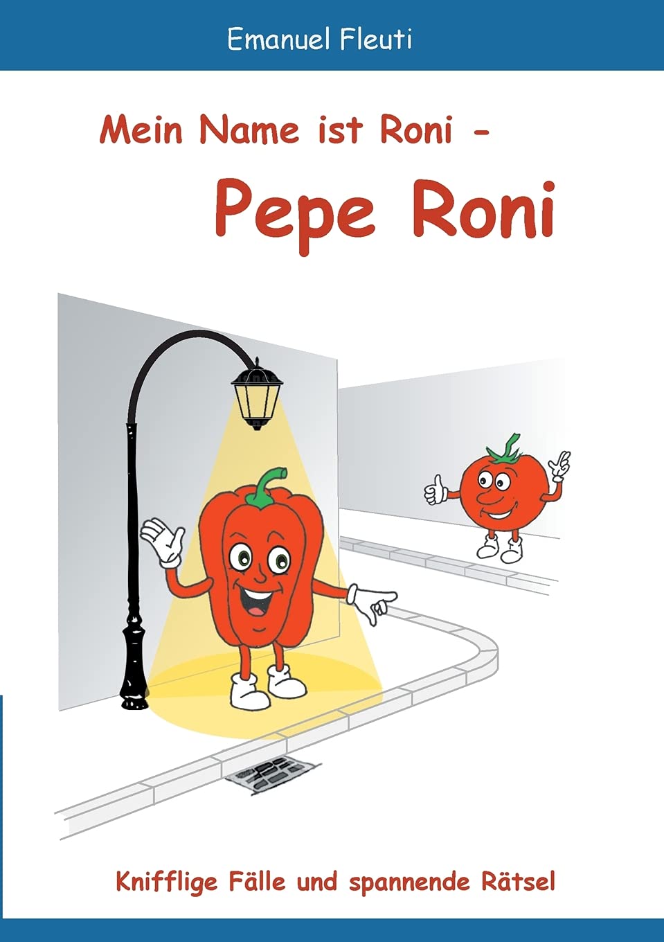 Mein Name ist Roni - Pepe Roni: Knifflige Fälle und spannende Rätsel Novels & Short Stories