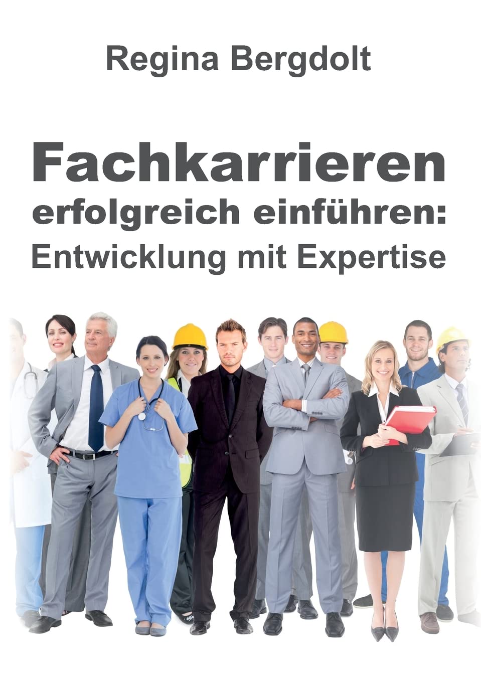 Fachkarrieren erfolgreich einführen: Entwicklung mit Expertise Business, Finance & Career