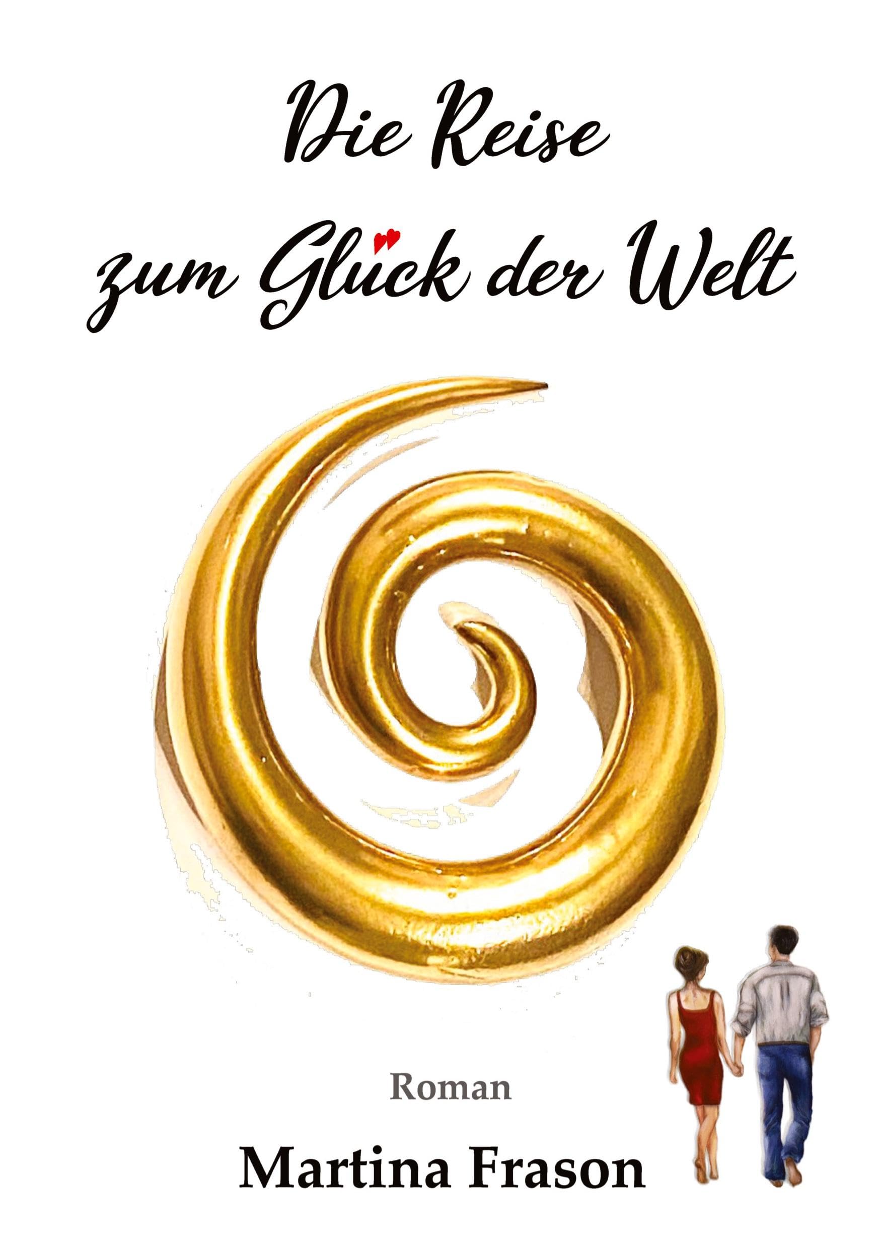 Die Reise zum Glück der Welt: Ein weltbewegendes Abenteuer Contemporary literature