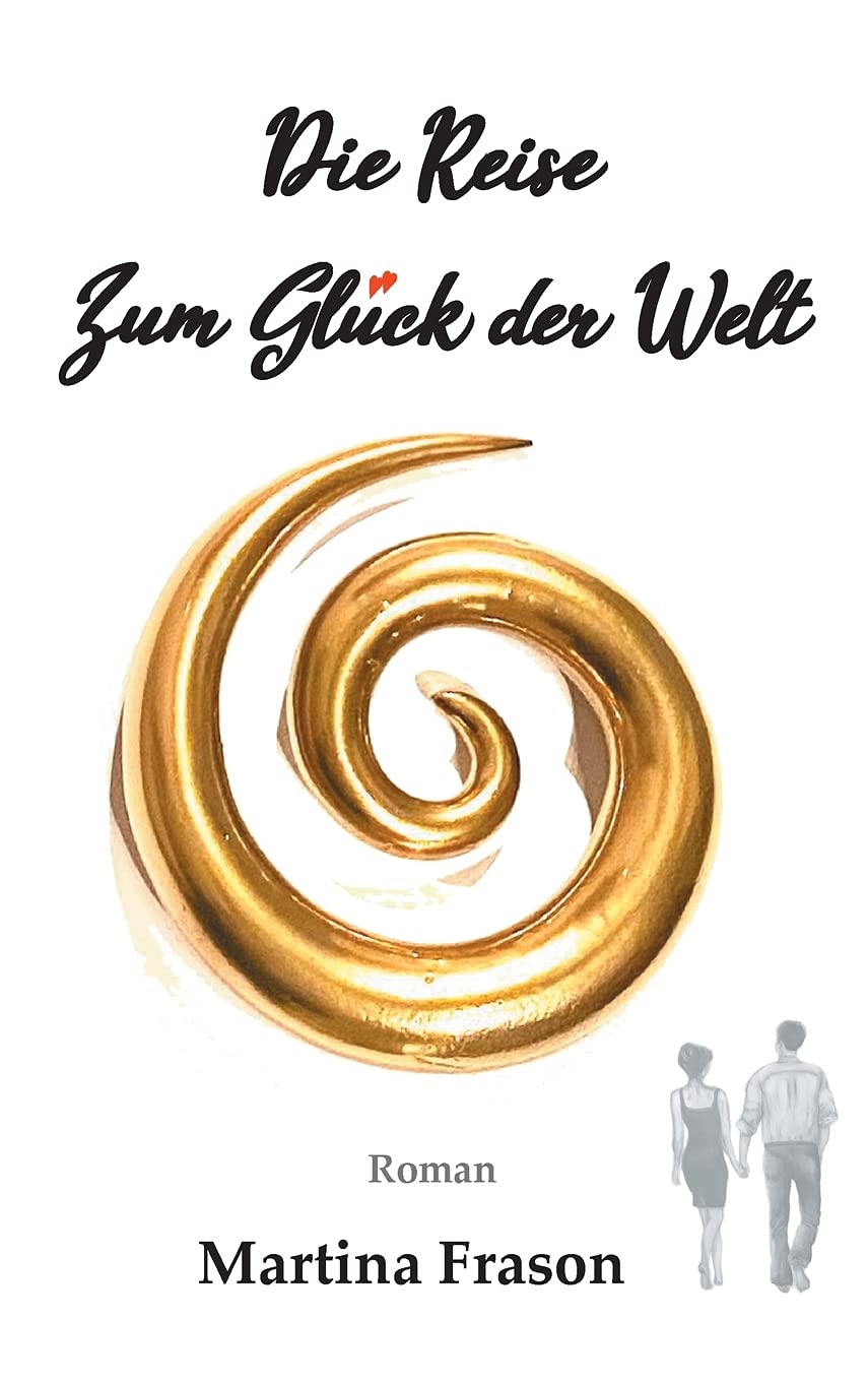 Die Reise zum Glück der Welt: Ein weltbewegendes Abenteuer Contemporary literature