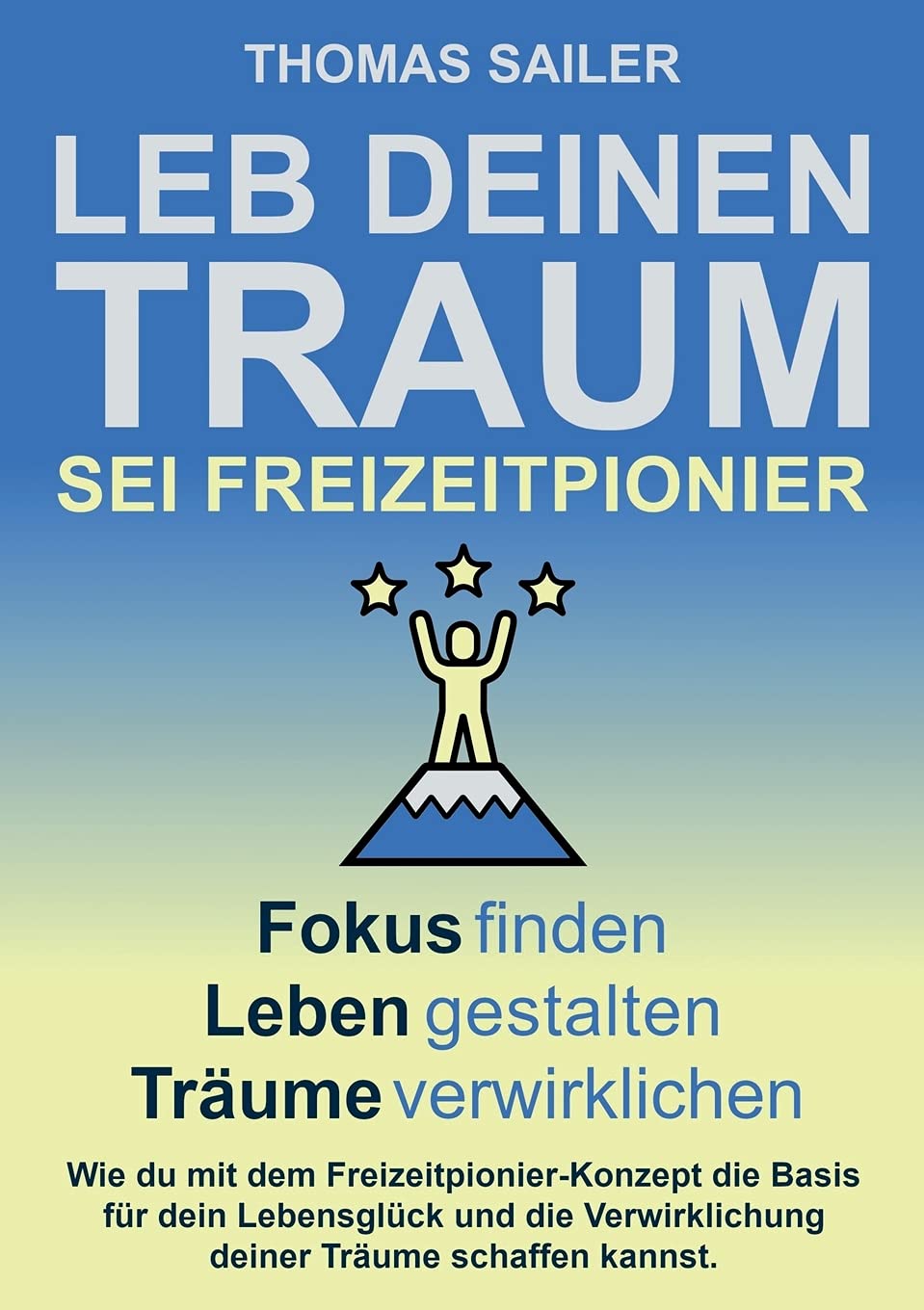 Leb deinen Traum: Sei Freizeitpionier Philosophy Books